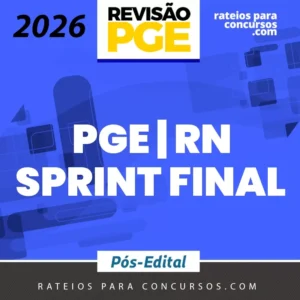 PGE | RN - Sprint Final - Anaista Jurídico da Procuradoria Estadual do Estado do Rio Grande do Norte [2026] Revisão