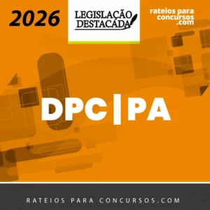 DPC | PA - Delegado de Polícia Civil do Estado do Pará [2026] Legis Dest