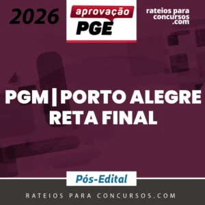 PGM | Porto Alegre - Reta Final - Analista Jurídico da Procuradoria Municipal de Porto Alegre - RS [2026] Aprovação