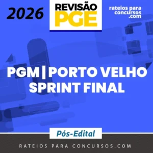 PGM | Porto Velho - Sprint Final - Procurador da Procuradoria Municipal de Porto Velho - RO [2026] Revisão