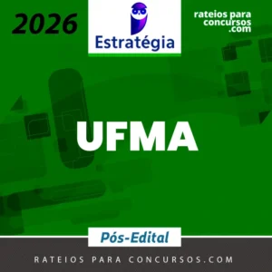 UFMA | Pós Edital - Assistente em Administração da Universidade Federal do Maranhão [2026] ES