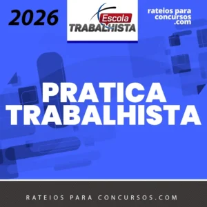 Curso de Prática Trabalhista [2026] Escola Trabalhista