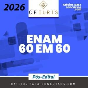 ENAM | 60 em 60 - Reta Final [2026] CP Iuris