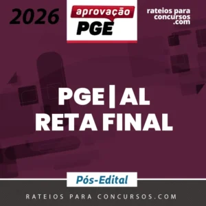 PGE | AL - Reta Final - Procurador Geral do Estado de Alagoas [2026] Aprovação
