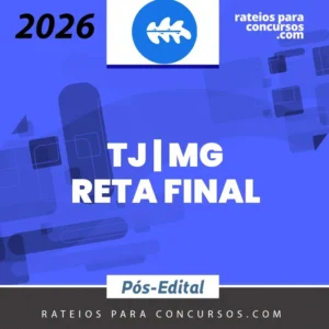 TJ | MG - Reta Final - Juiz do Tribunal de Justiça do Estado de Minas Gerais [2026] Rumo a Magis