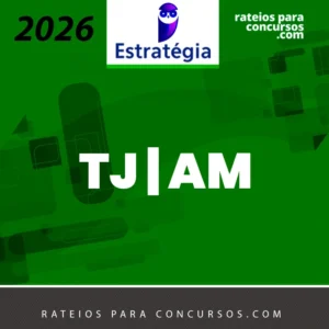 TJ | AM - Analista Judiciário - Direito do Tribunal de Justiça do Estado do Amazonas [2026] Estrategia