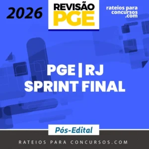 PGE | RJ - Sprint Final - Procurador Geral do Estado do Rio de Janeiro [2026] Revisão