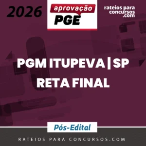 PGM Itupeva - SP | Reta Final - Procurador Municipal [2026] Aprovação