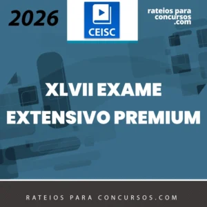 XLVII Exame da OAB (47) | 1ª Fase - Extensivo Premium [2026] CEISC