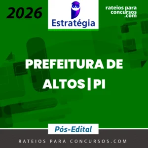 Prefeitura Municipal de Altos-PI | Pós Edital - Professor Educação Infantil / Anos Iniciais [2026] Estratégia