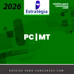 PC | MT - Escrivão e Investigador da Polícia Civil do Estado do Mato Grosso [2026] Estratégia