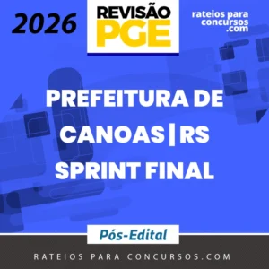Prefeitura de Canoas | RS - Sprint Final - Procurador Municipal [2026] Revisão