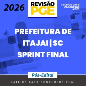 Prefeitura de Itajaí | SC - Sprint Final - Procurador Municipal [2026] Revisão