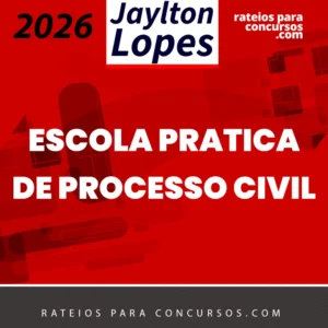 Escola Prática de Processo Civil [2026] EPPC – Jaylton Lopes