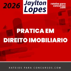Prática em Direito Imobiliário [2026] Jaylton Lopes
