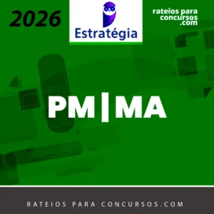 PM | MA - Soldado da Polícia Militar do Estado do Maranhão [2026] Estrategia