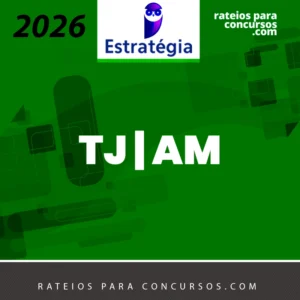 TJ | AM - Analista Judiciário - Direito do Tribunal de Justiça do Estado do Amazonas [2026] Estrategia