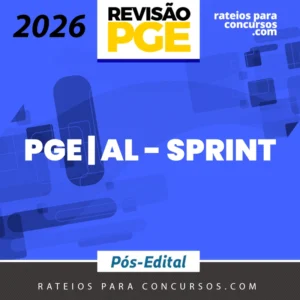 PGE | AL - Sprint Final - 45 dias - Procurador Geral do Estado do Alagoas [2026] Revisão