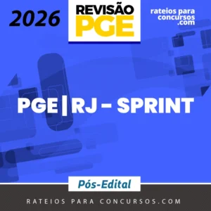 PGE | RJ - Sprint Final - Procurador Geral do Estado do Rio de Janeiro [2026] Revisão