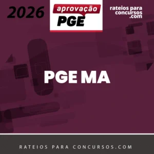 PGE | MA - Procurador Geral do Estado do Maranhão [2026] Aprovação