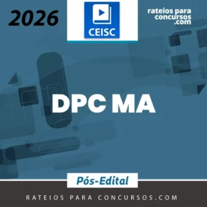 DPC | MA - Delegado de Polícia Civil do Estado do Maranhão [2026.2] CEISC
