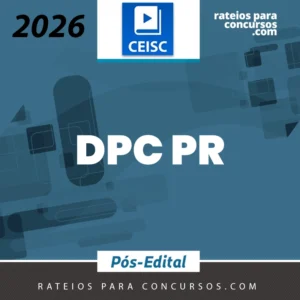 DPC | PR - Delegado de Polícia Civil do Estado do Paraná [2026.2] CEISC