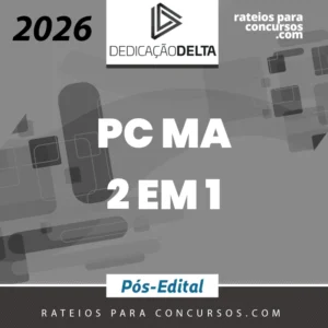 PC | MA | 2 em 1 | Pós-edital - Delegado e Oficial Investigador da Polícia Civil do Estado do Maranhão [2026.2] Dedicação