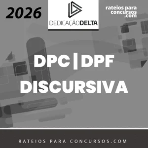 DPC|DPF Discursiva - Preparação para Discursiva de Delegado da Polícia Civil e da Polícia Federal [2026] Dedicação