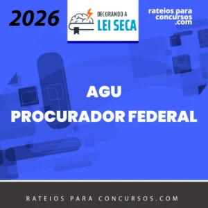 AGU | Procurador Federal [2026.2] Decorando a Lei Seca