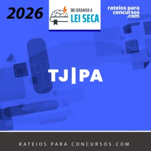 Cartórios do TJ | PA - Tribunal de Justiça do Pará [2026] Decorando a Lei Seca
