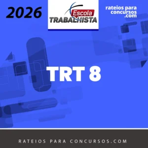 TRT – 8ª Região | Técnico Judiciário Área Administrativa do Tribunal Regional do Trabalho da 8ª Região [2026] Escola Trabalhista
