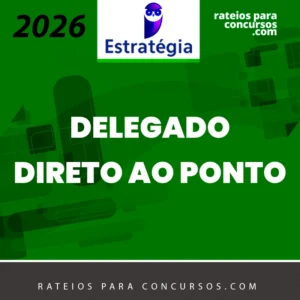 Delegado - Direto ao Ponto - Delegado de Polícia Civil [2026] Estrategia