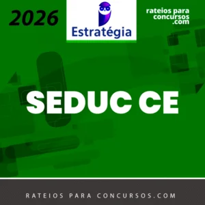 SEDUC | CE - Professor da Secretaria de Educação do Ceará [2026.2] Estrategia