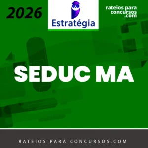 SEDUC | MA - Professor da Secretaria da Educação do Maranhão [2026.2] Estrategia