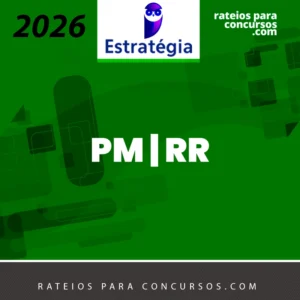 PM | RR - Soldado da Polícia Militar do Estado de Roraima [2026.2] Estratégia