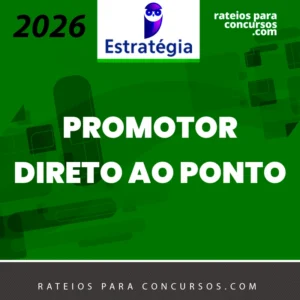 Promotorias - Direto ao Ponto para Promotor de Justiça do Ministério Público do Estado [2026] Estrategia
