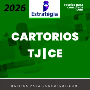 Cartórios do TJ | CE - Cartório do Tribunal de Justiça do Estado do Ceará [2026] Estrategia