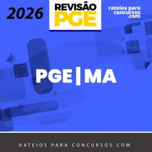 PGE | MA - Procurador Geral do Estado do Maranhão [2026] Revisão PGE