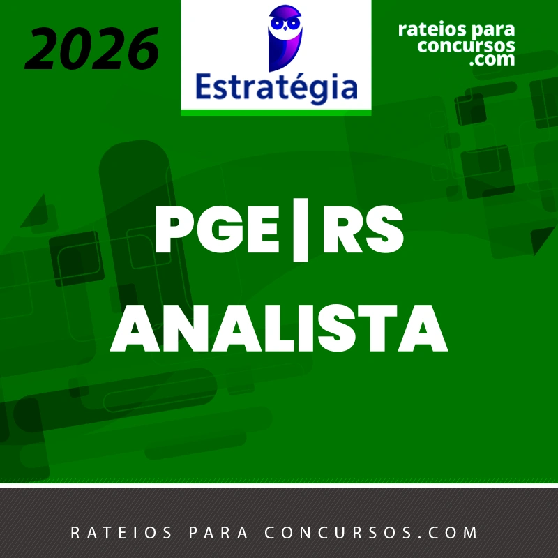 PGE | RS - Analista Jurídico da Procuradoria Geral do Estado do Rio Grande do Sul [2026.2] Estrategia