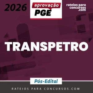 TRANSPETRO - Advogado da Petrobras Transporte S.A. [2026.2] Aprovação