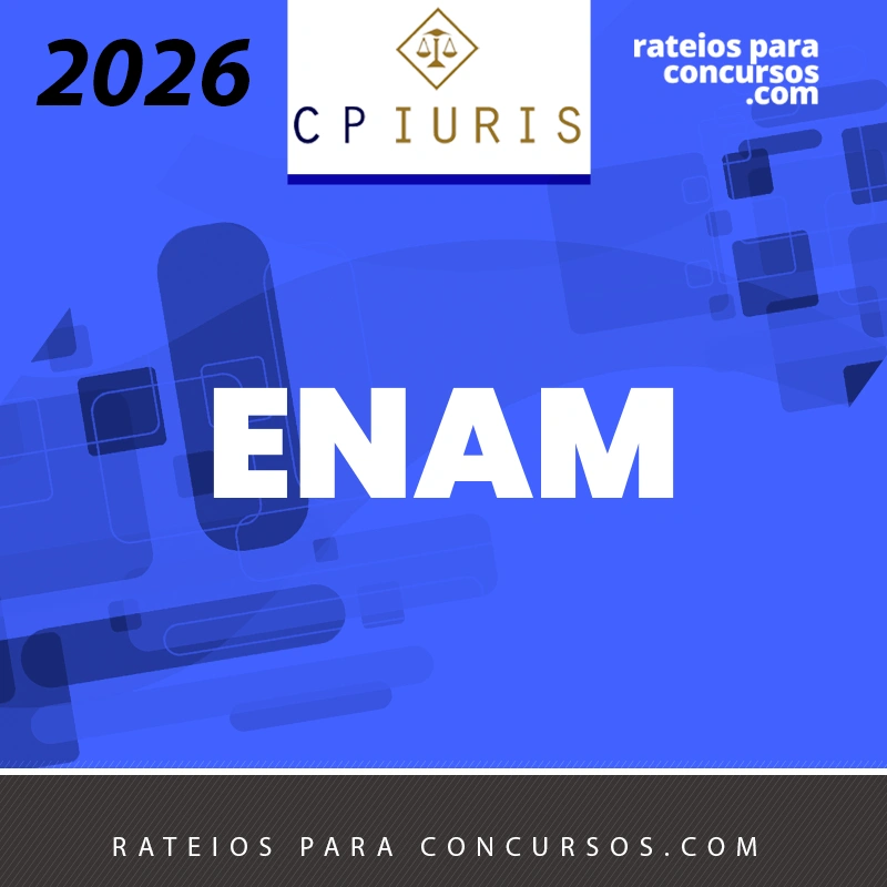 ENAM | Exame Nacional da Magistratura [2026.2] CP Iuris