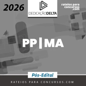 PP | MA - Pós-edital - Inspetor de Polícia Penal do Estado do Maranhão [2026.2] Dedicação