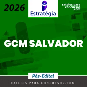 GCM | Salvador - Pós Edital | Guarda Municipal de Salvador [2026.2] Estrategia