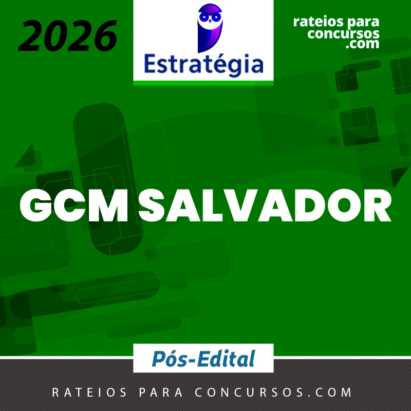 GCM | Salvador - Pós Edital | Guarda Municipal de Salvador [2026.2] Estrategia