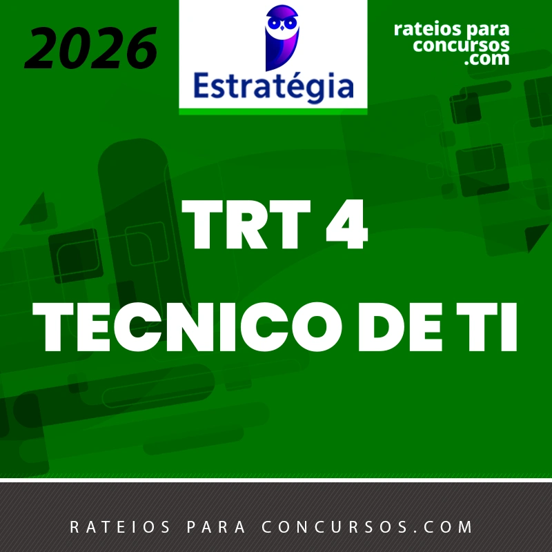 TRT | 4ª Região - Técnico Judiciário - Especialidade Tecnologia da Informação do Tribunal Regional do Trabalho 4 [2026.2] Estrategia