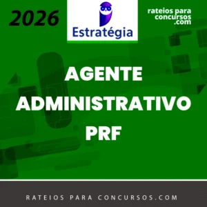PRF | Agente Administrativo da Polícia Rodoviária Federal [2026] Estrategia
