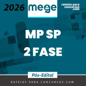 MPSP 97 - 2 fase | Promotor de Justiça do Ministério Público de São Paulo [2026.2] MEGE