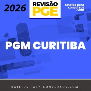 PGM | Curitiba - Pré-edital para Procuradoria do Município de Curitiba [2026.2] Revisão