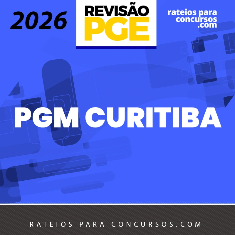 PGM | Curitiba - Pré-edital para Procuradoria do Município de Curitiba [2026.2] Revisão