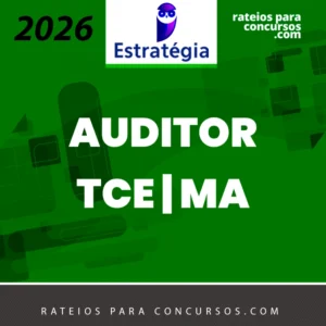 TCE | MA - Auditor de Controle Externo do Tribunal de Contas do Estado do Maranhão [2026] Estrategia